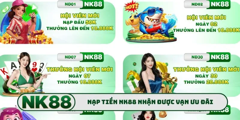 Nạp tiền NK88 nhận được vạn ưu đãi